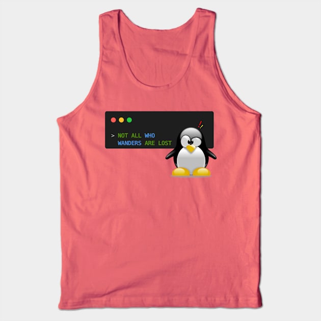 Not All Who Wander Are Lost Linux Developer Tank Top by souvikpaul